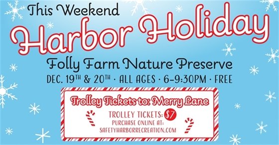 Harbor Holiday Nights at Folly Farm December 19 and 20 for all ages from 6 to 9:30 pm. Free event.